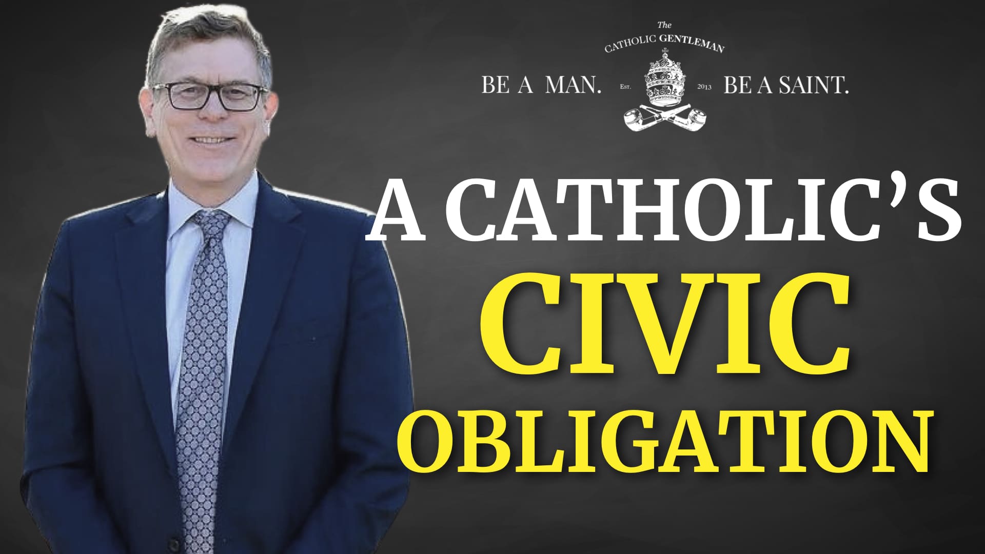 Catholic Man’s Obligation to Civic Life (w/ Mark Cronenwett)