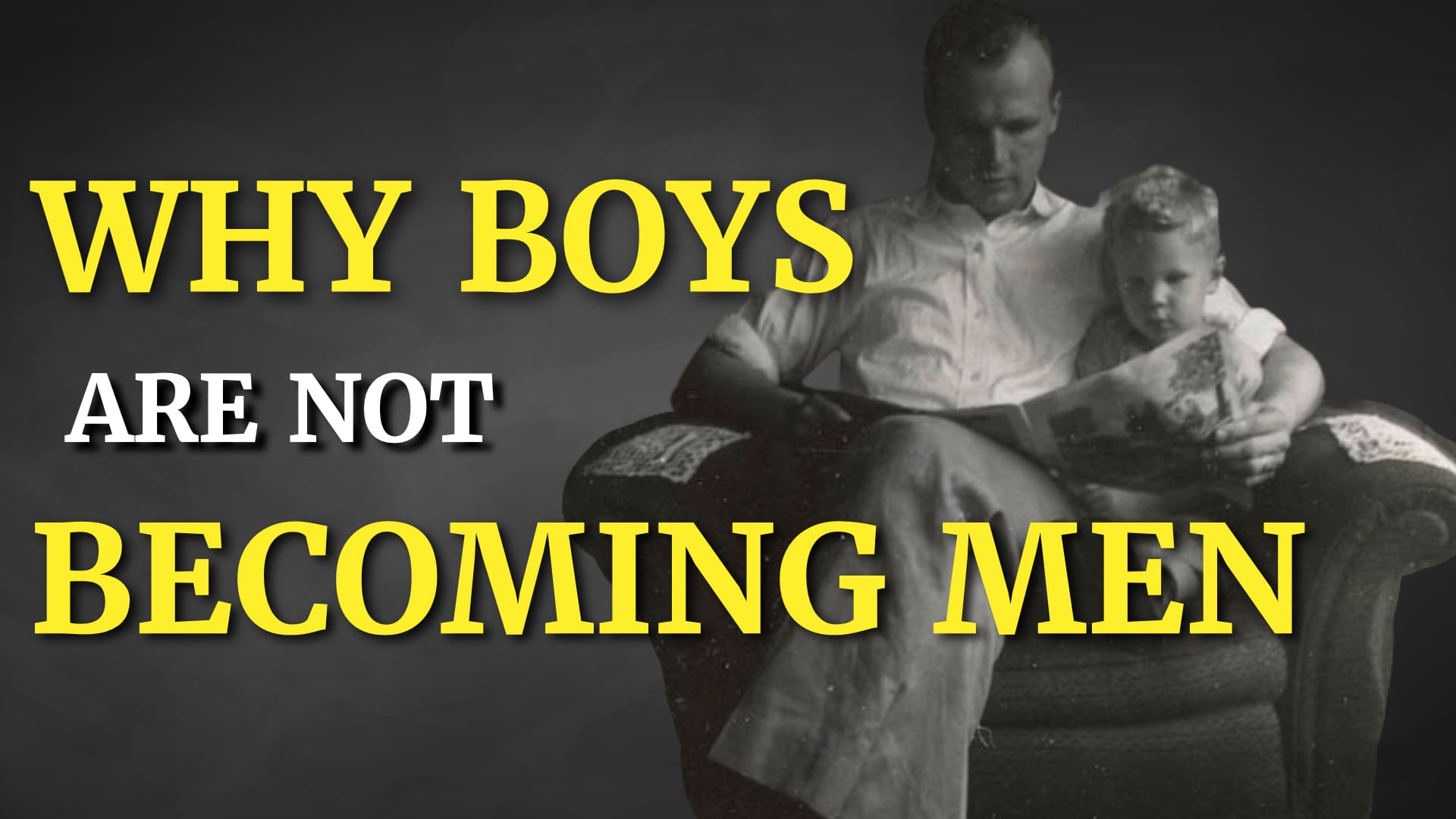 Why Boys Are Not Becoming Men