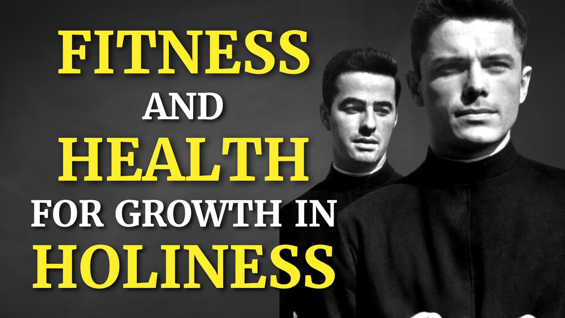 Fitness and Health for Growth in Holiness