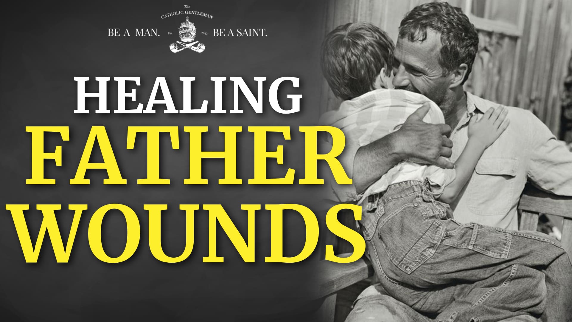 Breaking the Father Wound Cycle: Be the Man Others Need