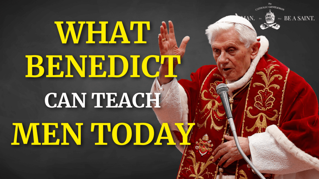 Unlocking the Genius of Pope Benedict XVI: Lessons for Modern Men